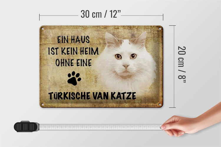 Blechschild Spruch 30x20cm türkische Van Katze ohne kein Heim