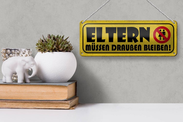Blechschild Spruch 27x10cm Eltern müssen draußen bleiben Dekoration