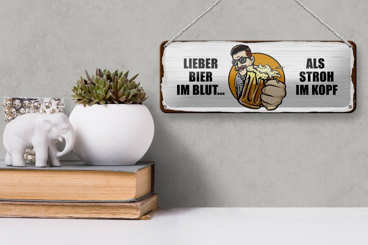 Blechschild Spruch 27x10cm lieber Bier im Blut als Stroh im Kopf