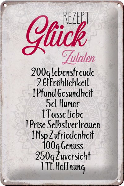Blechschild Spruch 20x30cm Rezept Glück Zutaten Schild