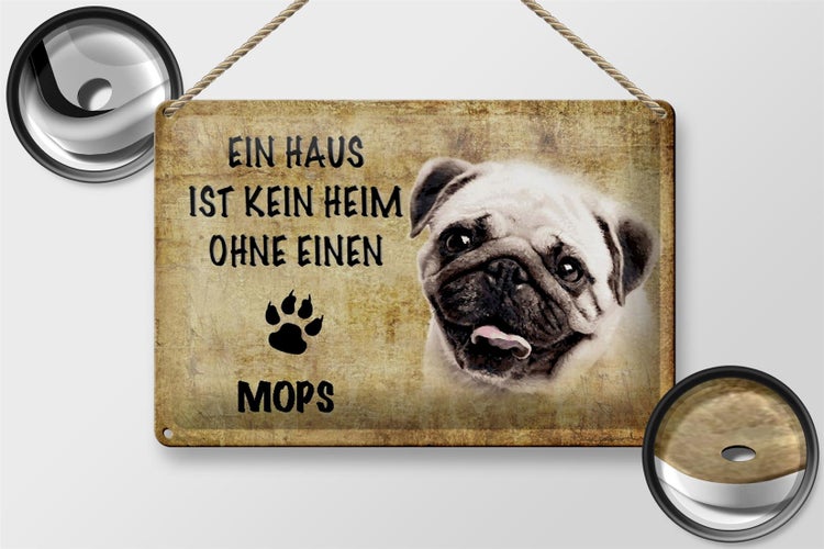 Blechschild Spruch 30x20cm Mops Hund ohne kein Heim