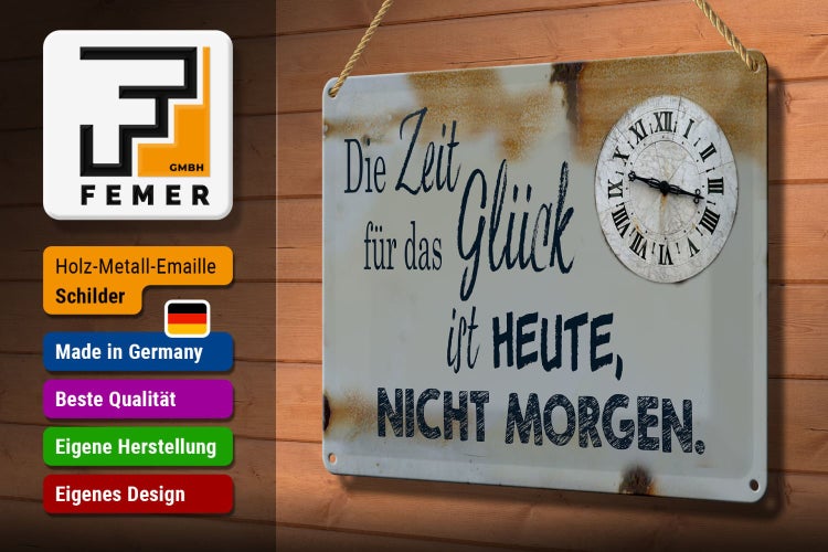 Blechschild Spruch 30x20cm Zeit für das Glück heute nicht