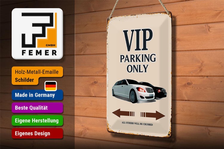 Blechschild Spruch 20x30cm VIP Parking only all others will