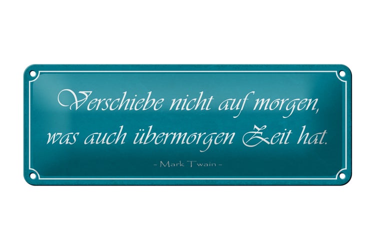 Blechschild Spruch 27x10cm verschiebe nicht auf Morgen was Dekoration