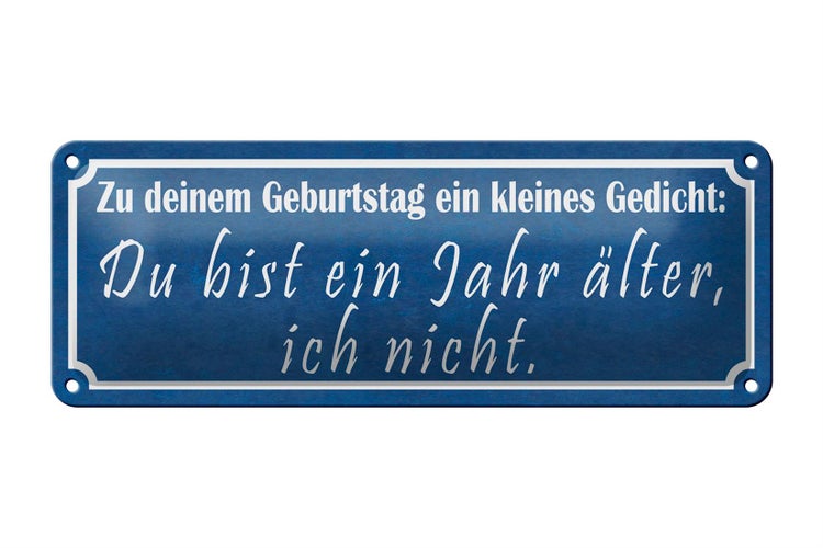 Blechschild Spruch 27x10cm Geburtstag du bist 1 Jahr älter Dekoration