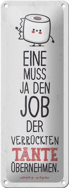 Blechschild Spruch Eine muss Job der Tante übernehmen 10x27cm