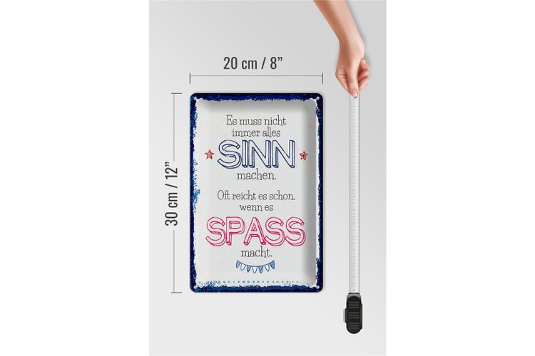 Blechschild Spruch Spass nicht immer alles Sinn 20x30cm