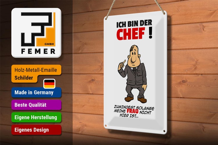 Blechschild Spruch 20x30cm Ich bin der Chef