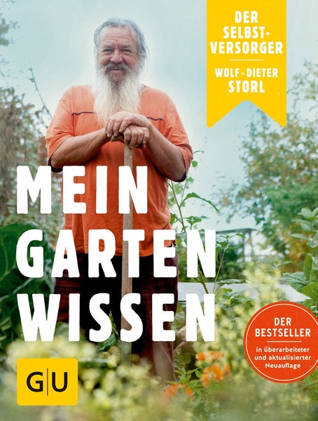 Der Selbstversorger: Mein Gartenwissen Der Bestseller in überarbeiteter und aktualisierter Neuauflage