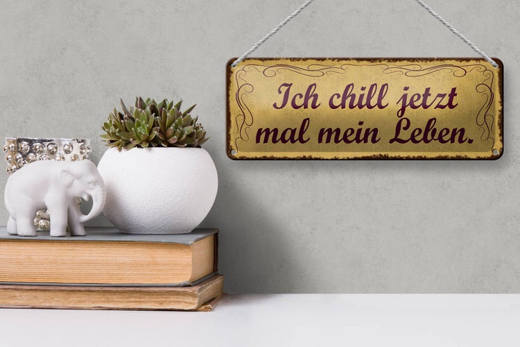 Blechschild Spruch 27x10cm ich chill jetzt mal mein Leben Dekoration