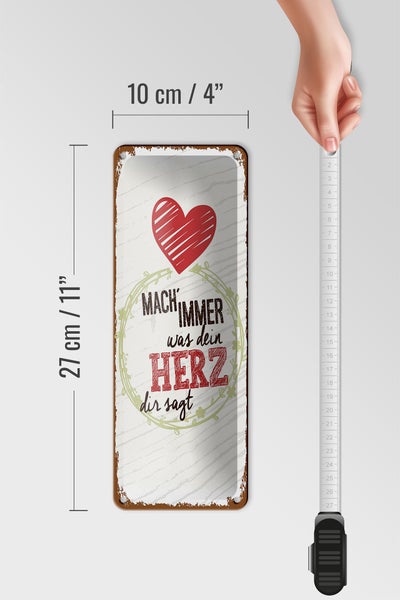 Blechschild Spruch Mach immer was dein Herz dir sagt 10x27cm