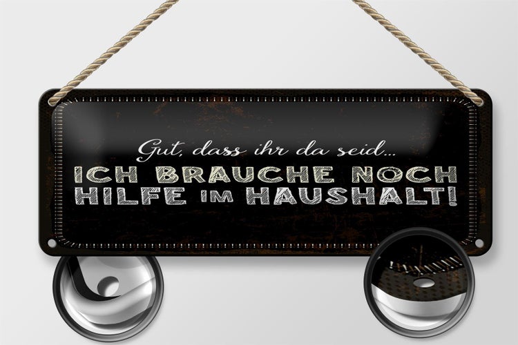 Blechschild Spruch 27x10 cm ich brauche noch Hilfe im Haushalt Dekoration