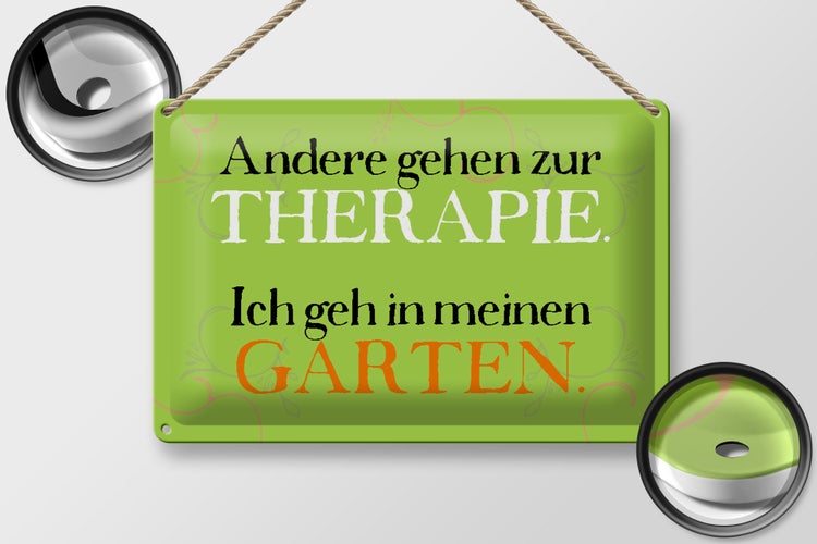 Blechschild Spruch 30x20cm andere zur Therapie ich Garten
