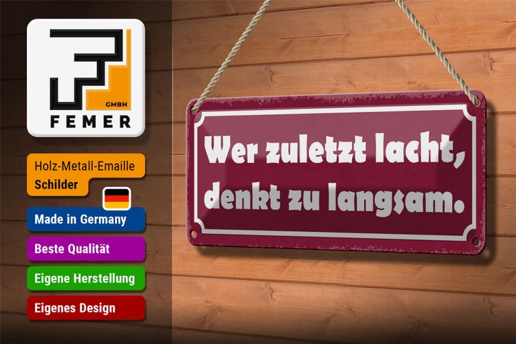 Blechschild Spruch 27x10cm wer zuletzt lacht denkt langsam Dekoration