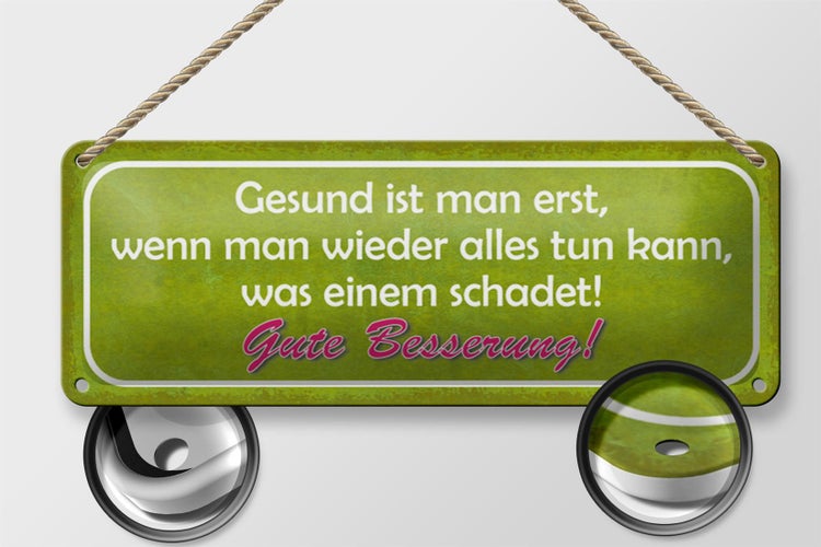 Blechschild Spruch 27x10cm Gute Besserung Gesund ist man Dekoration