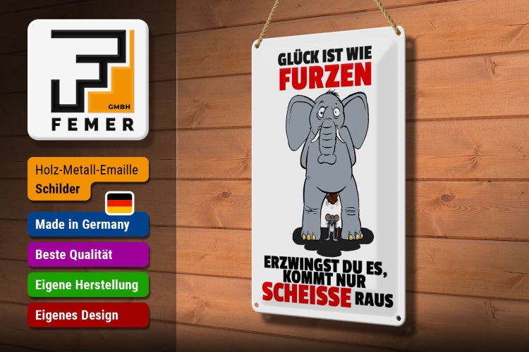 Blechschild Spruch 20x30cm Glück ist wie furzen Elefant