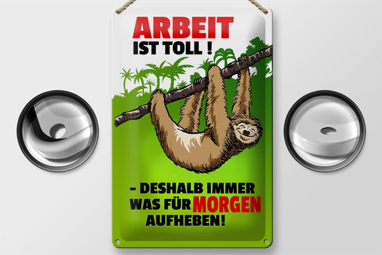 Blechschild Spruch 20x30cm Arbeit ist Toll