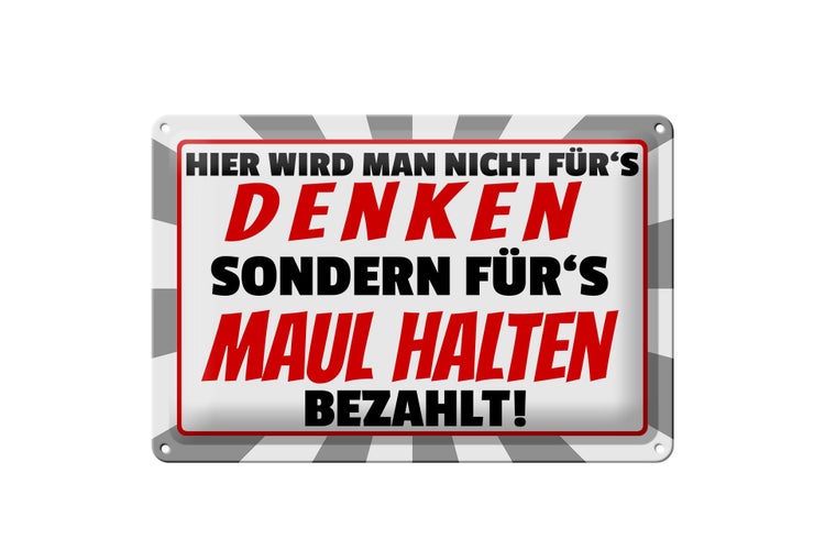 Blechschild Spruch 30x20cm hier für's Maulhalten bezahlt