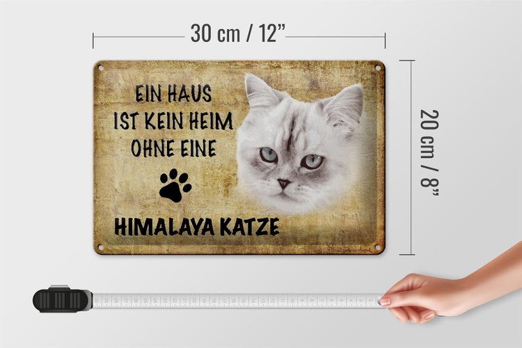 Blechschild Spruch 30x20cm Himalaya Katze ohne kein Heim