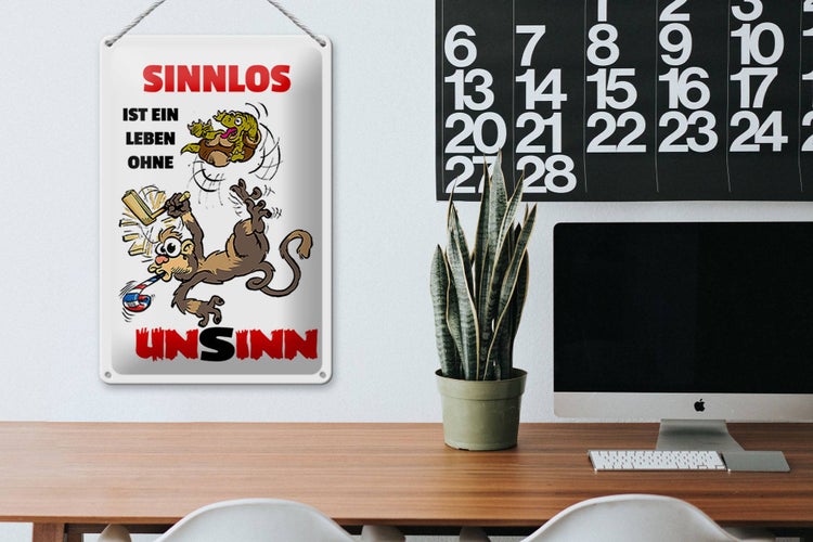 Blechschild Spruch 20x30cm Sinnlos ist ein Leben ohne Unsinn