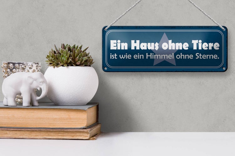 Blechschild Spruch 27x10cm Haus ohne Tiere wie Himmel ohne Dekoration
