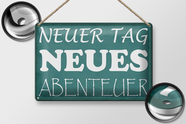 Blechschild Spruch 30x20cm neuer Tag neues Abenteuer