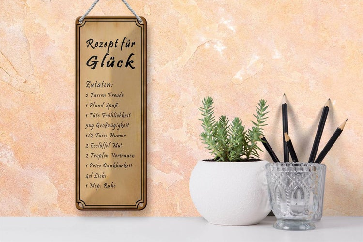 Blechschild Spruch 10x27cm Rezept für Glück 2 Tassen Freude Dekoration