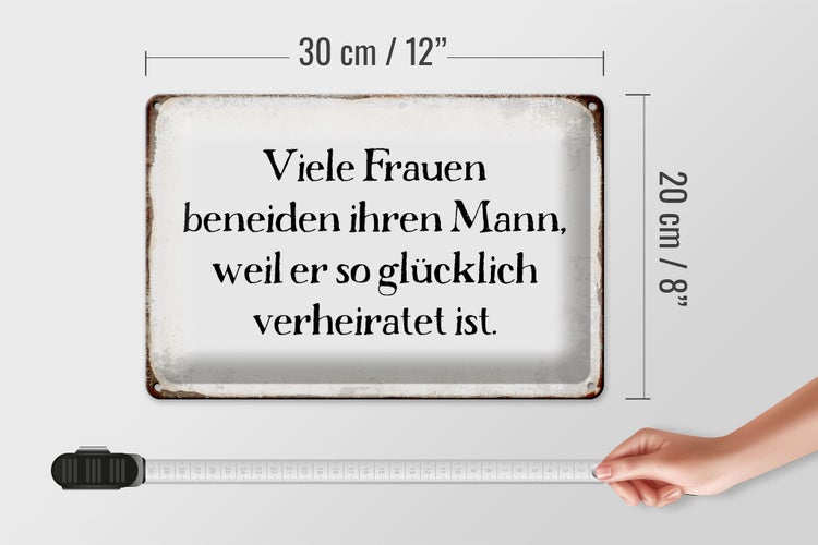 Blechschild Spruch 30x20cm viele Frauen beneiden ihren Mann