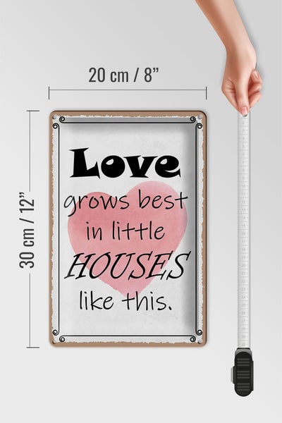 Blechschild Spruch 20x30cm love grows best in little houses