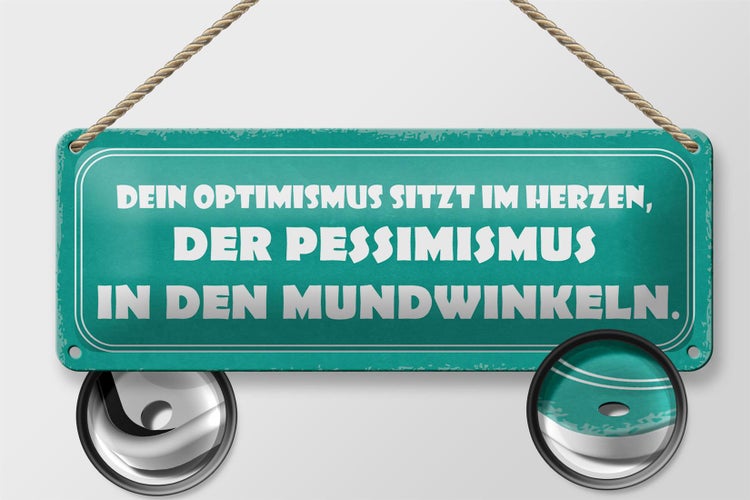 Blechschild Spruch 27x10cm Optimismus Pessimismus Dekoration