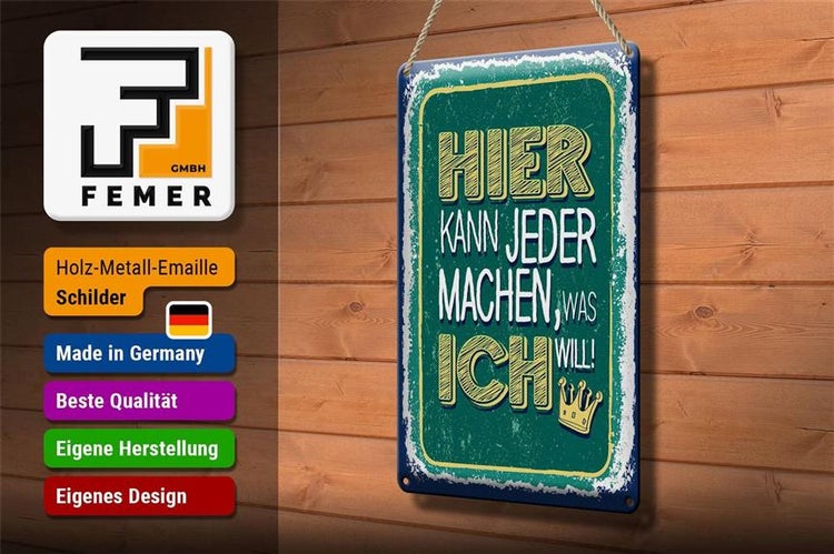 Blechschild Spruch Hier kann jeder machen was ich 20x30cm