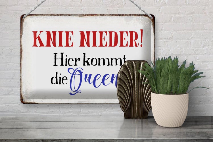 Blechschild Spruch 30x20cm Knie nieder hier kommt die Queen