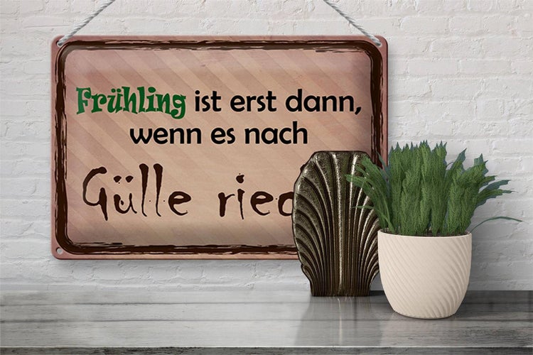 Blechschild Spruch 30x20cm Frühling ist wenn Gülle riecht