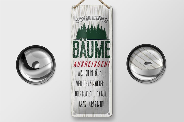Blechschild Spruch ich Bäume ausreissen! Gras geht 10x27cm