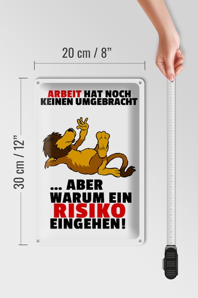 Blechschild Spruch 20x30cm Arbeit hat noch keinen umgebracht