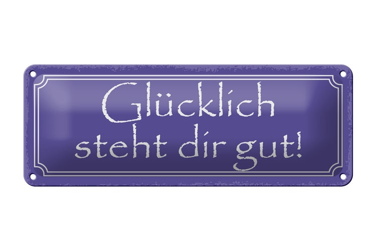 Blechschild Spruch 27x10cm glücklich steht dir gut Dekoration