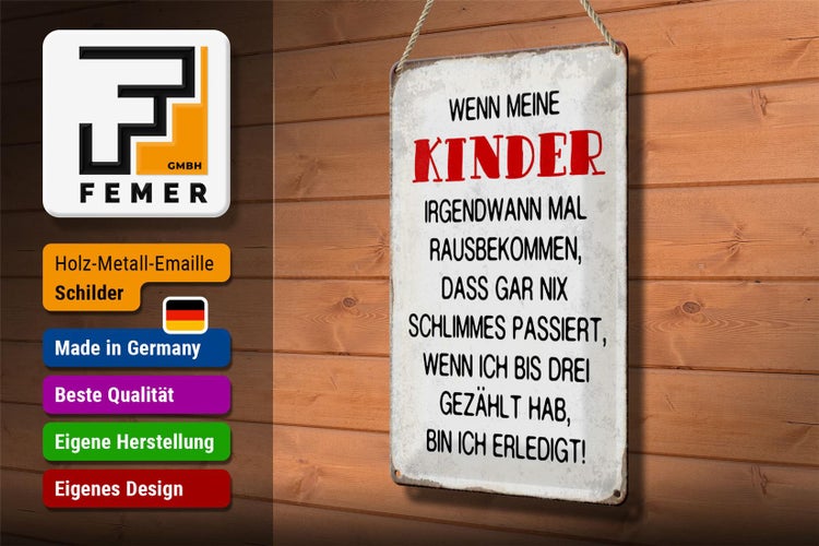 Blechschild Spruch 20x30cm wenn meine Kinder rausbekommen