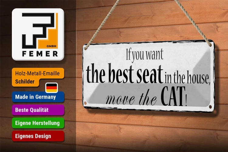 Blechschild Spruch 27x10cm if you want best seat move Cat Dekoration