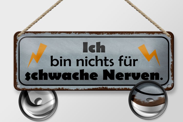 Blechschild Spruch 27x10cm bin nichts für schwache Nerven Dekoration