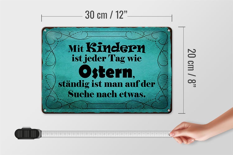 Blechschild Spruch 30x20cm mit Kindern ist jeder Tag Ostern