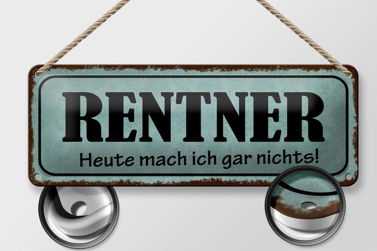 Blechschild Spruch 27x10cm Rentner heute mach gar nichts Dekoration