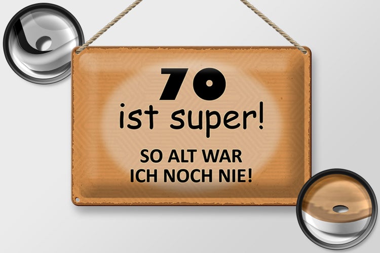Blechschild Spruch 30x20cm 70 ist super so alt ich noch nie