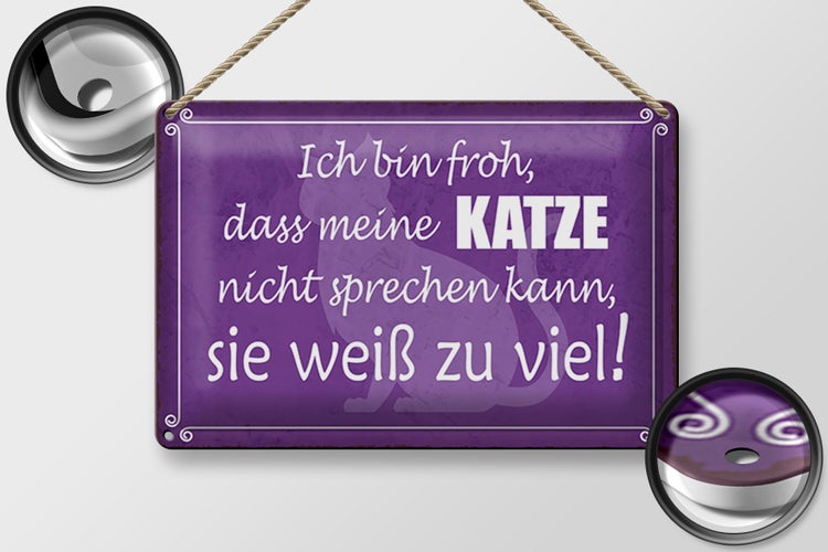Blechschild Spruch 30x20cm froh meine Katze nicht sprechen