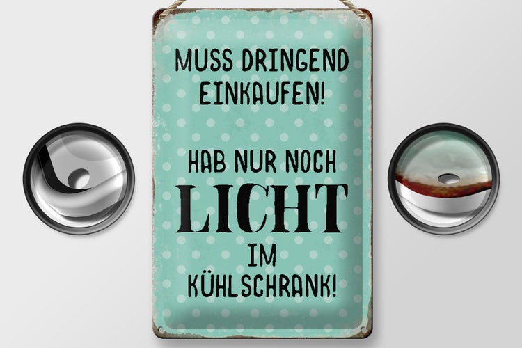 Blechschild Spruch 20x30cm muss dringend einkaufen hab nur