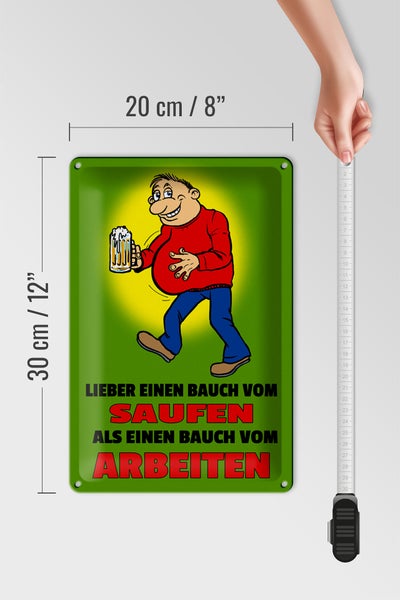 Blechschild Spruch 20x30cm Lieber Bauch vom Saufen als