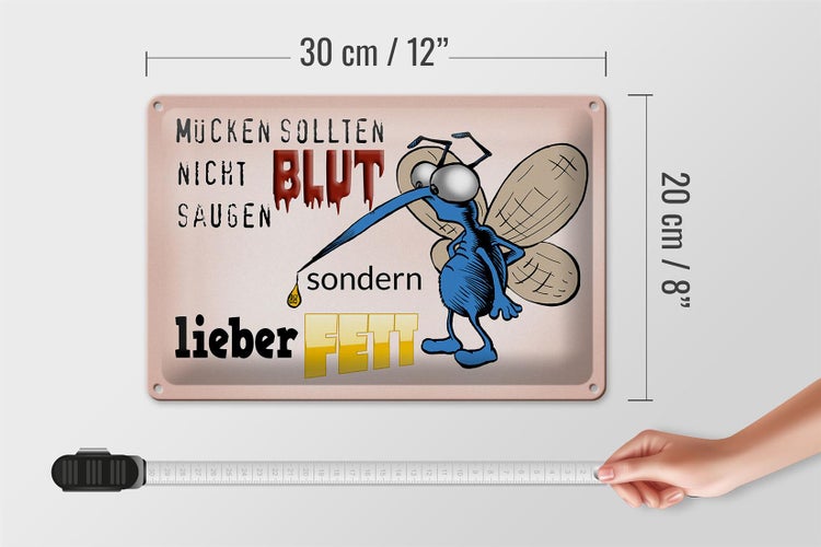 Blechschild Spruch 30x20cm Mücken sollten nicht Blut saugen