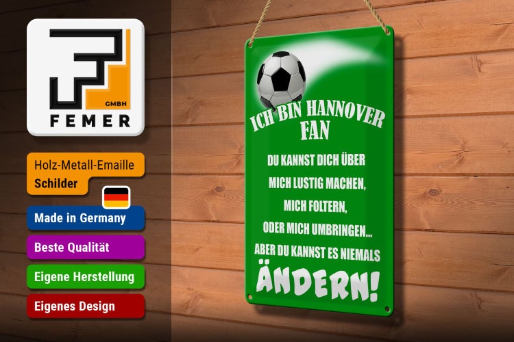 Blechschild Spruch 20x30cm ich bin Hannover Fan Fussball