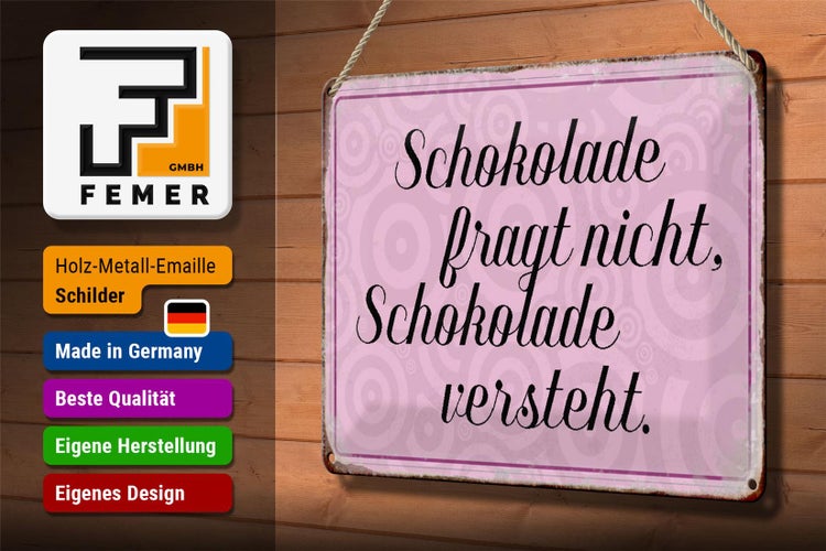 Blechschild Spruch 30x20cm Schokolade fragt nicht