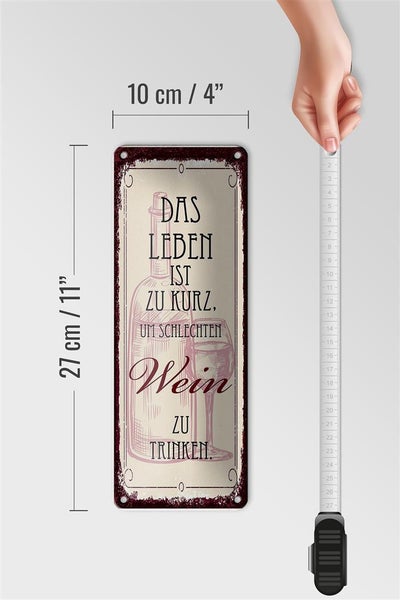 Blechschild Spruch 10x27cm das Leben ist zu kurz für schlechten Wein