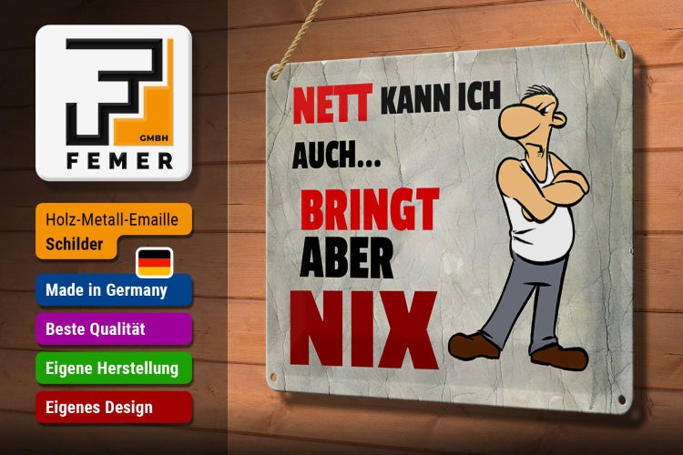 Blechschild Spruch 30x20cm nett kann ich auch bringt aber nix